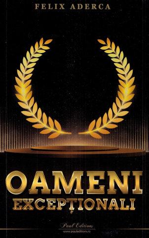 Paul Editions - Oameni Exceptionali, Felix Aderca - Editura Paul Editions