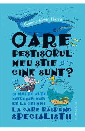 Carti - Oare Pestisorul Meu Stie Cine Sunt?, Gemma Elwin Harris  - Editura Humanitas