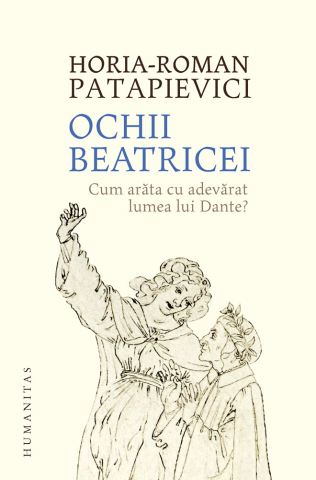 Carti - Ochii Beatricei, Horia-Roman Patapievici - Editura Humanitas