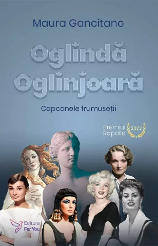 Filosofie - Oglinda Oglinjoara - Capcanele Frumusetii,Maura Gancitano - Editura For You