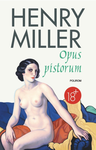 Carti - Opus Pistorum, Henry Miller - Editura Polirom