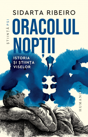 Carti - Oracolul Noptii.Istoria Si Stiinta Viselor, Sidarta Ribeiro - Editura Humanitas