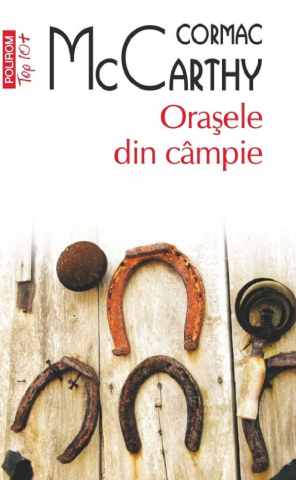 Carti - Orasele Din Campie , Cormac Mccarthy - Editura Polirom