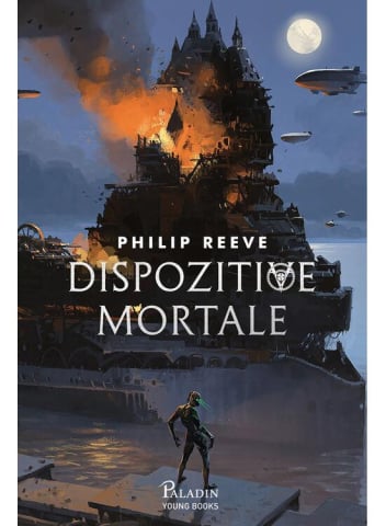 Adulti - Orasele Flamande #3.  Dispozitive Mortale, Philip Reeve - Editura Art