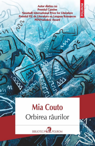Carti - Orbirea Raurilor, Mia Couto - Editura Polirom