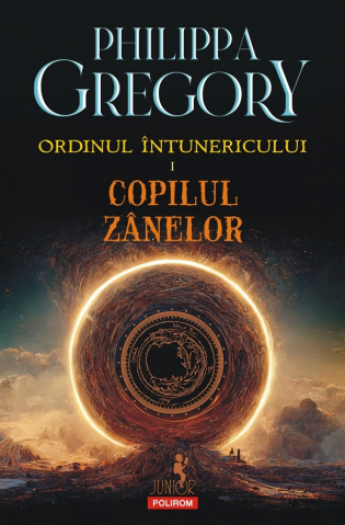 Fantasy - Ordinul Intunericului 1 Copilul Zanelor, Philippa Gregory - Editura Polirom
