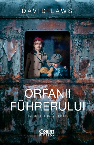 Literatura Universala - Orfanii Führerului, David Laws - Editura Corint