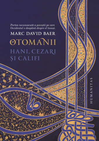Carti - Otomanii: Hani, Cezari Și Califi, Monica Mărgărint  - Editura Humanitas