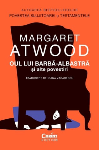 Carti - Oul Lui Barba-Albastra Si Alte Povestiri, Margaret Atwood - Editura Corint