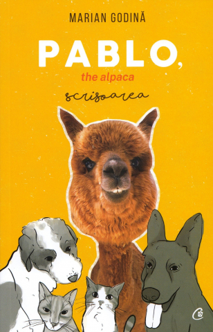 Curtea Veche - Pablo, The Alpaca. Scrisoarea, Marian Godina - Editura Curtea Veche