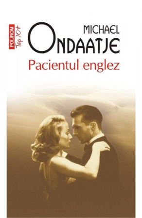 Carti - Pacientul Englez Top 10+ Nr.115, Michael Ondaatje - Editura Polirom