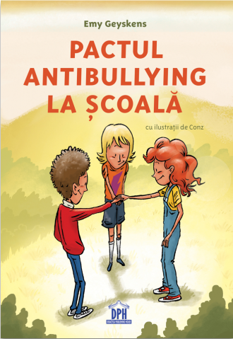 Carti - Pactul Antibullying La Scoala, Emy Geyskens - Editura DPH