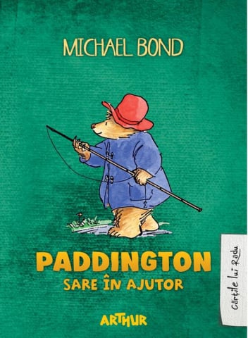 Fictiune pentru copii - Paddington #3:  Paddington Sare In Ajutor, Michael Bond - Editura Art