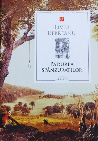 Prut - Pădurea Spânzuraților, Liviu Rebreanu - Editura Prut