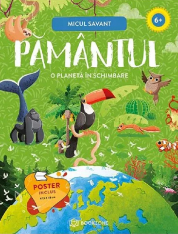 Atlase si Dictionare - Pământul – O Planetă În Schimbare,  - Editura Bookzone