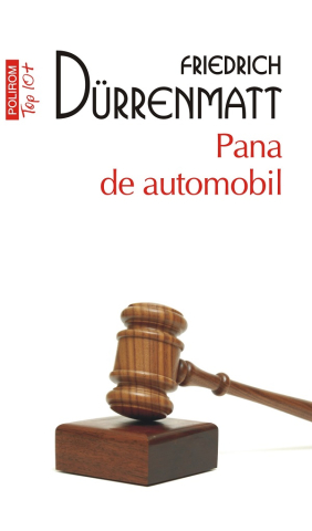 Beletristica - Pana De Automobil (Top 10), Friedrich Durrenmatt - Editura Polirom