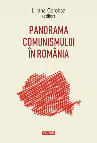 Carti - Panorama Comunismului In Romania, Liliana Corobca - Editura Polirom