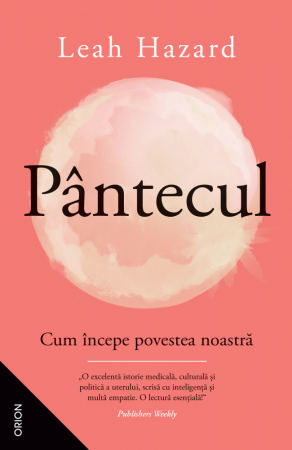 Grupe de varsta - Pântecul. Cum Începe Povestea Noastră, Leah Hazard - Editura Nemira