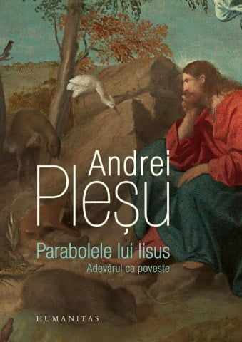 Carti - Parabolele Lui Iisus, Andrei Plesu - Editura Humanitas