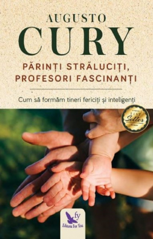 Carti - Părinți Străluciți, Profesori Fascinanți ,Augusto Cury - Editura For You