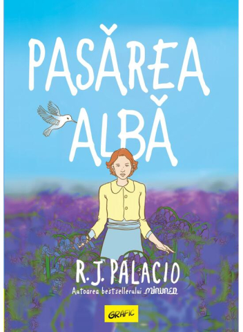 Carti - Pasarea Alba, R.J. Palacio - Editura Art