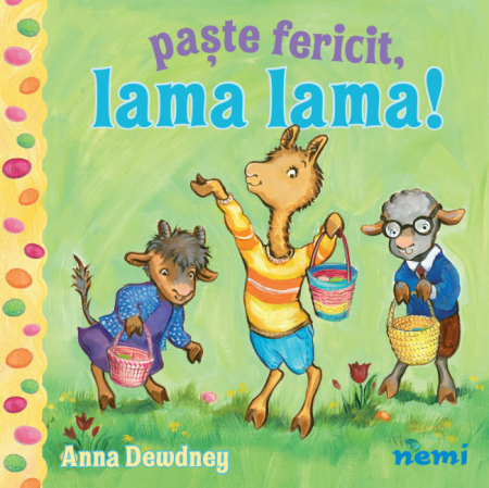 Paște Fericit, Lama Lama!, Anna Dewdney - Editura Nemira