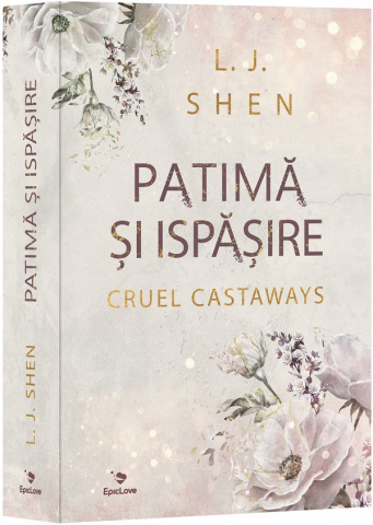Epica - Patima Și Ispășire, L. J. Shen - Editura Epica