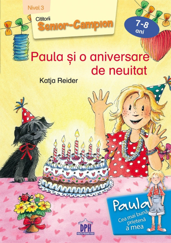 Edituri - Paula Si O Aniversare De Neuitat - Nivel Iii, Katja Reider - Editura DPH