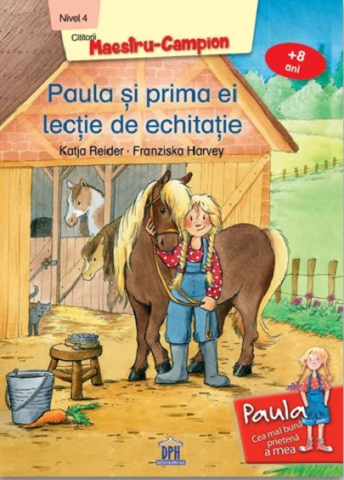 Edituri - Paula Si Prima Ei Lectie De Echitatie, Katja Reider - Editura DPH