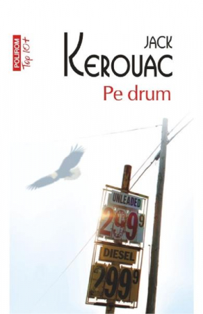 Carti - Pe Drum Top 10+ Nr.53, Jack Kerouac - Editura Polirom