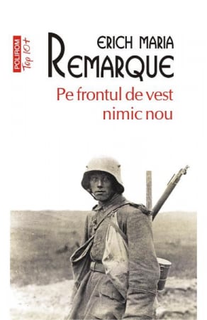 Pe Frontul De Vest Nimic Nou Top 10+ Nr 392, Erich Maria Remarque - Editura Polirom