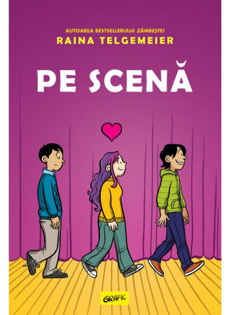 Romane grafice - Pe Scenă, Raina Telgemeier - Editura Art