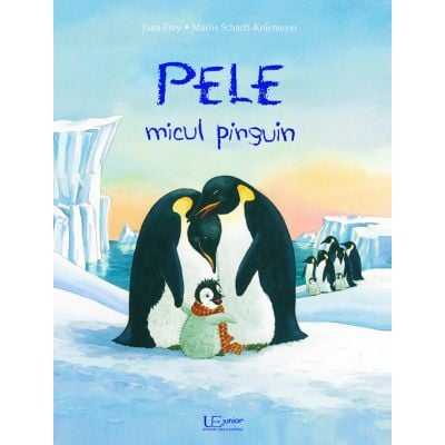 Fictiune pentru copii - Pele Micul Pinguin, Marlis Scharff-Kniemeyer - Editura Univers Enciclopedic