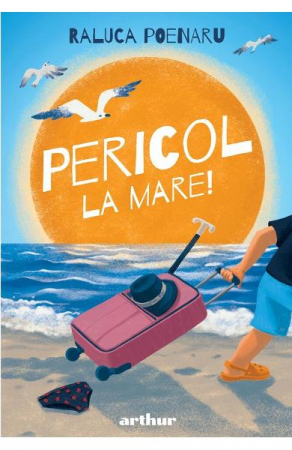 12-14 ani - Pericol La Mare!, Raluca Poenaru - Editura Art