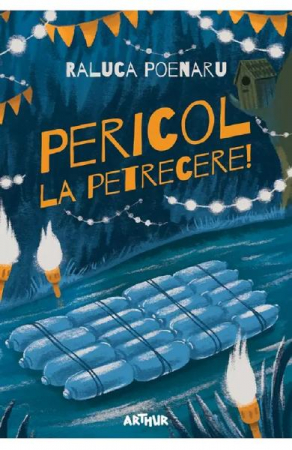 12-14 ani - Pericol La Petrecere!, Raluca Poenaru - Editura Art