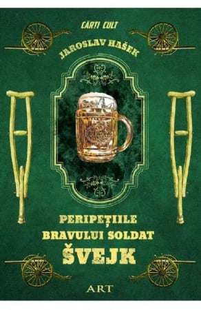 Edituri - Peripetiile Bravului Soldat Svejk, Jaroslav Hasek - Editura Art