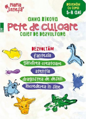 Paralela 45 - Pete De Culoare. Caiet De Dezvoltare. Desenam Cu Copiii - 5-8 Ani, Anna Bikova - Editura Paralela 45