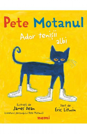 Carti - Pete Motanul.Ador Tenisii Albi_Hc, James Dean,Eric Litwin - Editura Nemira