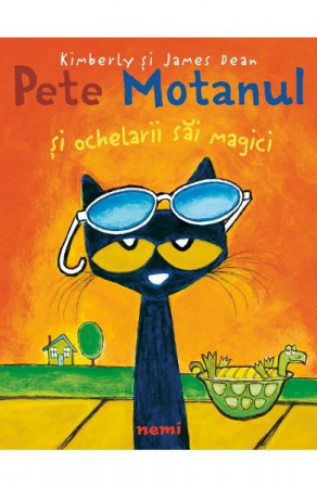 Colectia Ilustrate - Pete Motanul Si Ochelarii Sai Magici, James Dean, Kimberly Dean - Editura Nemira