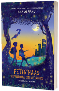 Carti - Peter Haas Si Fantoma Din Kronburg, Ana Alfianu - Editura Humanitas