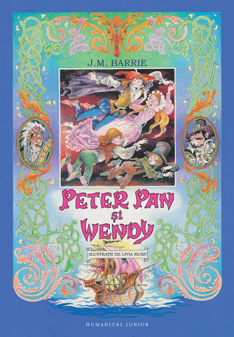 Povesti pentru copii - Peter Pan Si Wendy,  J.M. Barrie - Editura Humanitas
