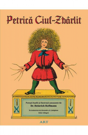 Fictiune - Petrica Ciuf-Zbarlit, Heinrich Hoffmann - Editura Art