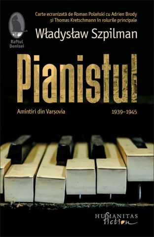 Literatura Universala - Pianistul.Amintiri Din Varsovia 1939-1945, Wladyslaw Szpilman - Editura Humanitas Fiction