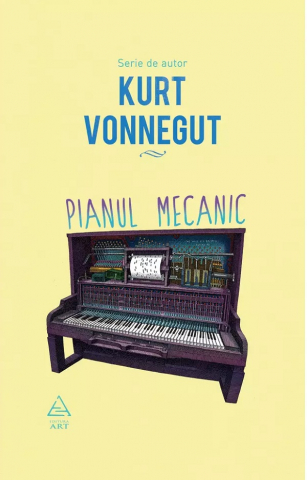 Edituri - Pianul Mecanic, Kurt Vonnegut - Editura Art