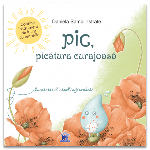 Carti - Pic, Picatura Curajoasa, Daniela Samoil-Istrate - Editura DPH
