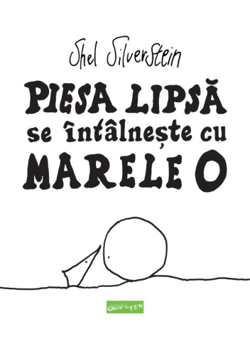 Fictiune pentru copii - Piesa Lipsa Se Intalneste Cu Marele O, Shel Silverstein - Editura Art