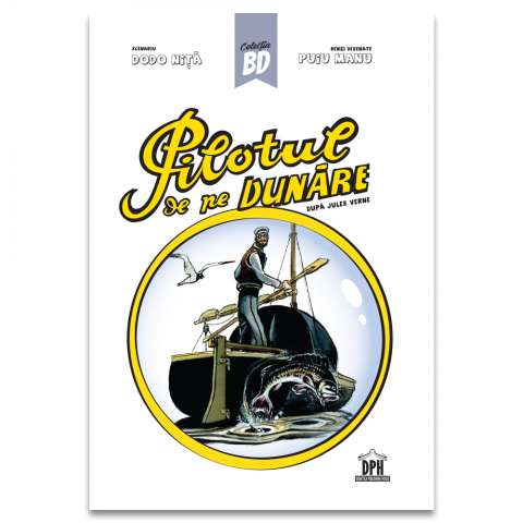 Romane grafice - Pilotul De Pe Dunare - Benzi Desenate, Puiu Manu - Editura DPH