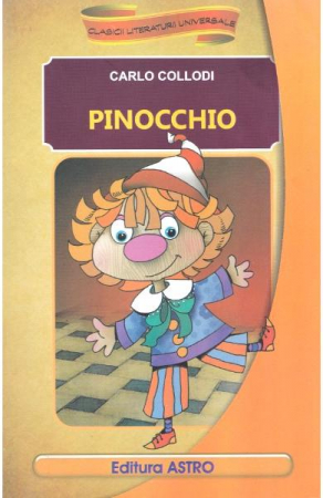 Fictiune pentru copii - Pinocchio, Carlo Collodi - Editura Astro
