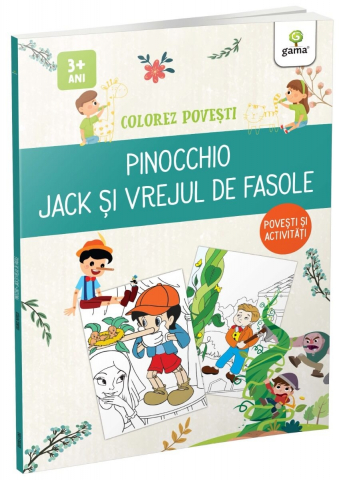 3-5 ani - Pinocchio & Jack Si Vrejul De Fasole,  - Editura Gama