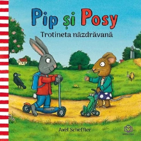 3-5 ani - Pip Si Posy. Trotineta Nazdravana, Axel Scheffler - Editura Bookzone